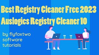 Best Registry Cleaner FREE 2023 Auslogics Registry Cleaner 10 [upl. by Ennoirb]