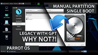 Manual Partition Parrot OS GPT LEGACY  Single Boot Parrot OS Install  Linux Beginners Security OS [upl. by Asseram]