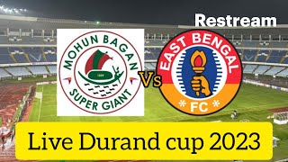 Live Mohun Bagan vs East Bengal Live Reaction  Kolkata Derby  Durand Cup 2023 [upl. by Neumann]