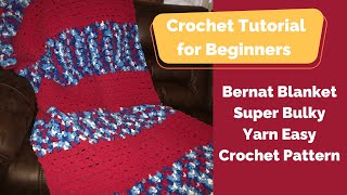 How to Crochet a Blanket with Bernat Yarn  Oversize Throw and Baby Blanket Pattern [upl. by Leunamme]