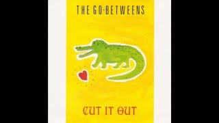 GoBetweens – “Cut It Out” UK Beggars Banquet 1987 [upl. by Alleyne]