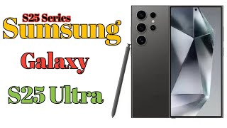 Samsung Galaxy S25 Ultra  Release Date Features Price [upl. by Akinihs]