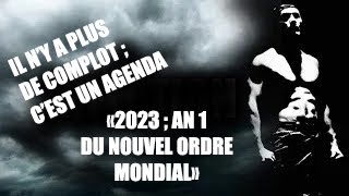 quot2023  AN 1 DU NOUVEL ORDRE MONDIALquot Il ny a plus de complot cest un agenda [upl. by Jeff]