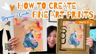 How To Create Fine Art Print From Your Studio Part 1  Beginners Guide  Print amp Sell Your Own Art [upl. by Erdnuaed]