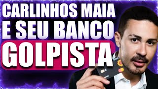 CARLINHOS MAIA E SEU BANCO GOLPISTA QUE DELETA CONTAS [upl. by Stevenson]