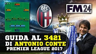 GUIDA AL 3421 ANTONIO CONTE FM24 🏆 PREMIER LEAGUE 2017  BEST 3421 TACTIC  Football Manager 2024 [upl. by Shevlo]