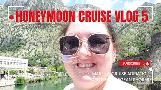 Honeymoon Cruise Vlog 5 Marella Explorer Adriatic Explorer amp Aegean Shores  Kotor [upl. by Niliram]