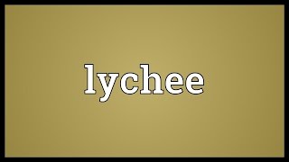 Lychee Meaning [upl. by Econah58]