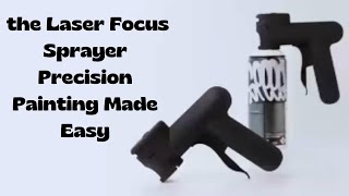 Transform Your Painting Projects with the Laser Focus Sprayer  Precision Painting Made Easy [upl. by Tally]