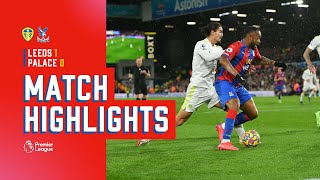 Match Highlights Leeds United 10 Crystal Palace [upl. by Ecienal]