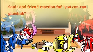 Sonic and friend reaction fnf quotyou cant run ghostlabquot READ DESCRIPTION [upl. by Marc801]