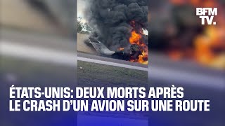 ÉtatsUnis deux morts après le crash d’un avion sur une autoroute [upl. by Esiuqcaj]