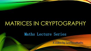 Matrices in Cryptography [upl. by Egerton858]