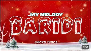 Jay melody  Baridi official lyrics video [upl. by Anillehs376]