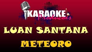 LUAN SANTANA  METEORO  KARAOKE [upl. by Ravid308]