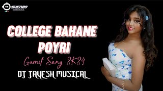 COLLEGE BAHANE POYRI  GAMIT SONG 2k24  DJ JAYESH MUSICAL [upl. by Zarla]