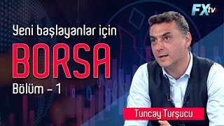 Yeni Başlayanlar için Borsa  Bölüm 1  Tuncay Turşucu [upl. by Nerreg]