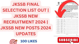 JKSSB FINAL SELECTION LIST OUT  JKSSB NEW RECRUITMENT 2024  JKSSB NEW POSTS 2024 UPDATES [upl. by Hessney]