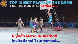 TOP 10 BEST PLAYS OF THE GAME FOR THE MONTH OF JANUARY Riyadh Metro Basketball Invitl Tournament [upl. by Anaitsirc159]