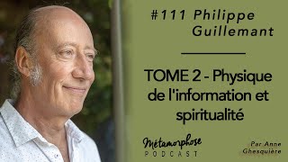 111 Philippe Guillemant  Physique de linformation et spiritualité Tome 2 [upl. by Nereen397]