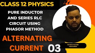 Alternating Current 03Pure Inductor and Series RLC Circuit AC Class 12 PhysicsNEETJEE [upl. by Klotz343]