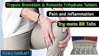 Trypsin Bromelain amp Rutoside Trihydrate Tablets use  Trymoto BR Tabs  Dawa Jankari [upl. by Staci]