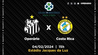 CAMPEONATO ESTADUAL 2024  OPERÁRIO X COSTA RICA  04022024  15hMS [upl. by Jentoft799]