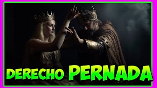 El Derecho de PERNADA  ¿Era real [upl. by Lucic]