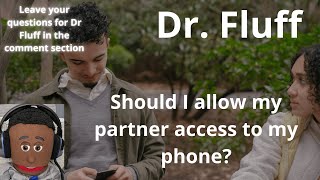 Dr Fluff on Sharing Phone Access with Your Partner [upl. by Rumney]