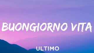 Ultimo  Buongiorno Vita Testo e Audio [upl. by Yonina391]