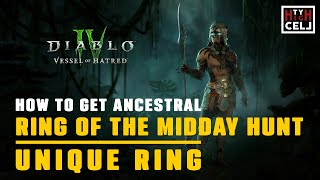 How to get Ancestral Ring of the Midday hunt unique ring vesselofhatred diablo4 diabloiv [upl. by Iliram]