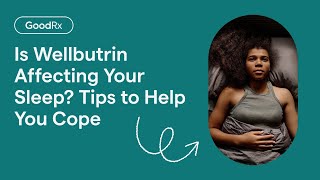 Insomnia from Wellbutrin Tips to Help You Cope  GoodRx [upl. by Uzia]