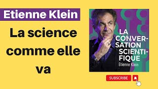 La science comme elle va  Étienne Klein [upl. by Notwen153]