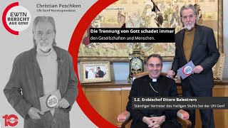 Bericht aus Genf – Die Trennung von Gott schadet Gesellschaften und Menschen [upl. by Templer538]