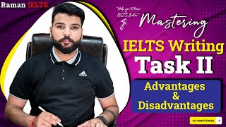 Mastering IELTS Writing Task 2 Exploring Advantages and Disadvantages [upl. by Glennie151]