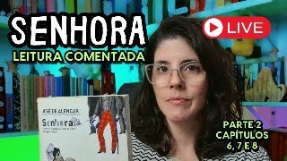 Senhora de José de Alencar  Leitura Comentada  Live 8  SSA2 UPE  Leituras obrigatórias [upl. by Elton839]