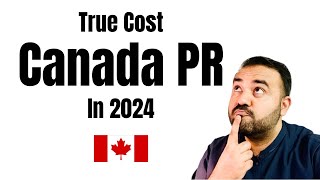 Expensive Canada PR in 2024  What is the Actual Canadian PR Cost  Express Entry Canada 2024 [upl. by Yentirb]