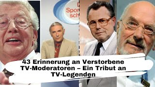 43 Erinnerung an Verstorbene TVModeratoren – Ein Tribut an TVLegenden [upl. by Nylorak]