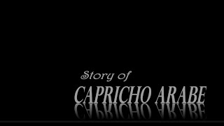 History of Capricho Arabe [upl. by Newkirk]