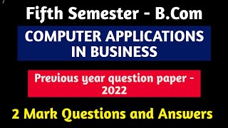 Computer Applications in Business  Previous Year Question Paper  2022  Fifth Semester  BCom CA [upl. by Eigriv688]