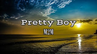 Pretty Boy  M2M  Lyrics amp terjemahan [upl. by Namielus]