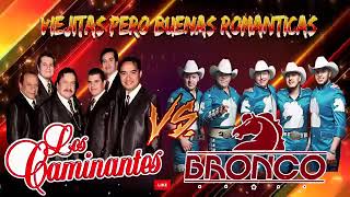 Los Caminantes vs Bronco  sus mejores éxitos [upl. by Yeh]