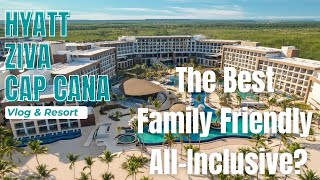 The Best Family Friendly AllInclusive Hyatt Ziva Cap Cana [upl. by Teodoor457]