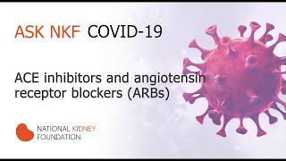 COVID19 ACE inhibitors and Angiotensin receptor blockers ARBs  National Kidney Foundation [upl. by Bakemeier]