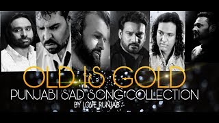 OLD IS GOLD SAD SONG JUKEBOX💔  LOVE PUNJAB COLLECTION [upl. by Lowney]