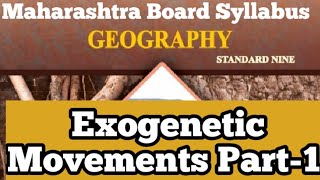 Class 9  Geography  Chapter 3 Exogenetic Process Part 1  Maharashtra Board [upl. by Iraj813]