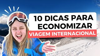 VIAGEM INTERNACIONAL BARATA 10 dicas para economizar MUITO [upl. by Yniffit]