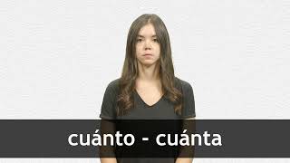 How to pronounce CUÁNTO  CUÁNTA in European Spanish [upl. by Antebi]