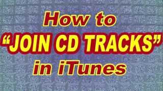 iTunes Tutorial How to JOIN CD TRACKS Missing or greyed out songs Heres my BEST tip [upl. by Trenna]