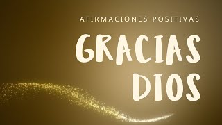 GRATITUD Y FE EN DIOS Afirmaciones Positivas para Confiar Sentir Refugio Fuerza y Esperanza 🙏✨ [upl. by Nauqyaj]